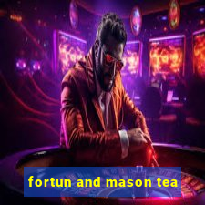 fortun and mason tea